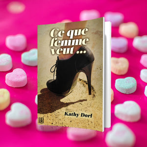 Ce que femme veut… (Kathy Dorl)