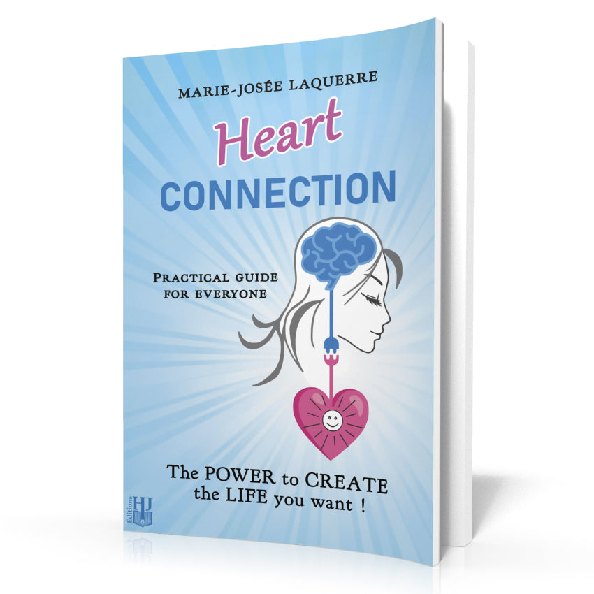 Heart Connection – The POWER to CREATE the Life you want! – English version (Marie-Josée Laquerre)