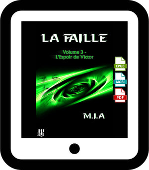 La Faille - 3 : L’espoir de Victor (M.I.A)