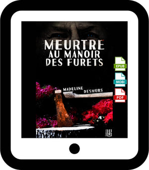 Meurtre au manoir des Furets (Madeline Desmurs)