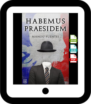 Habemus Praesidem (Manou Fuentes)