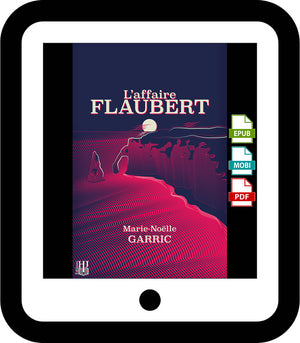 L’affaire Flaubert (Marie-Noëlle Garric)