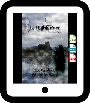 Les Gardiens de l’Ordre Sacré - 1 : Le Highlander (D. Lygg)