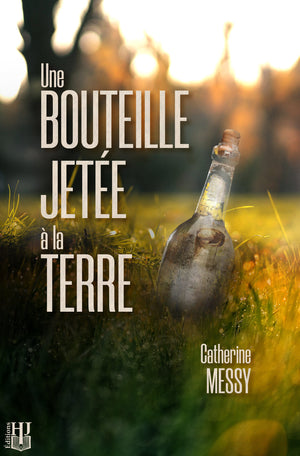 Une bouteille jetée à la terre (Catherine Messy)