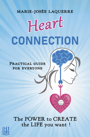 Heart Connection – The POWER to CREATE the Life you want! – English version (Marie-Josée Laquerre)