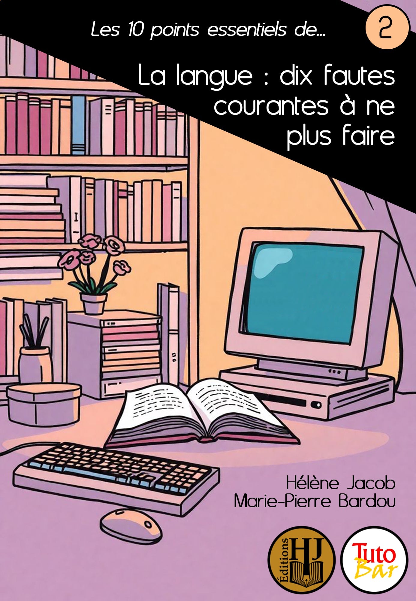 Les 10 points essentiels de… 2 - La langue (dix fautes courantes à ne plus faire)