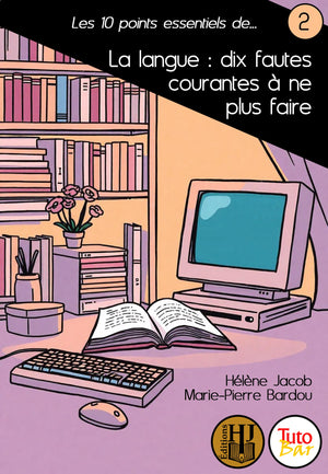Les 10 points essentiels de… 2 - La langue (dix fautes courantes à ne plus faire)