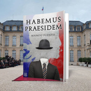 Habemus Praesidem (Manou Fuentes)