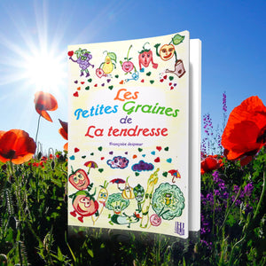 Les petites graines de la tendresse (Françoise Seigneur)