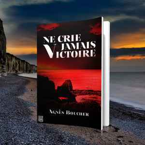 Ne crie jamais Victoire (Agnès Boucher)