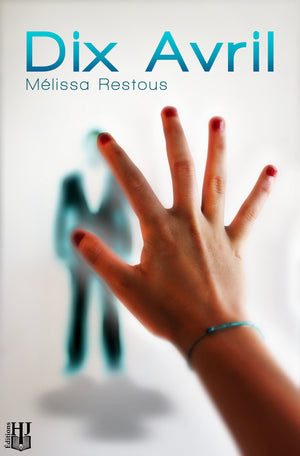 Dix avril (Mélissa Restous)
