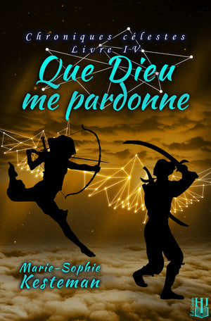 Chroniques célestes - 4 : Que Dieu me pardonne (Marie-Sophie Kesteman)