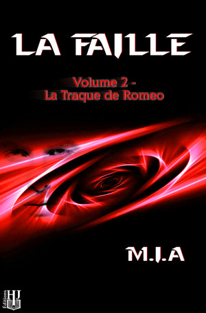 La Faille - 2 : La traque de Romeo (M.I.A)
