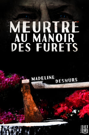 Meurtre au manoir des Furets (Madeline Desmurs)