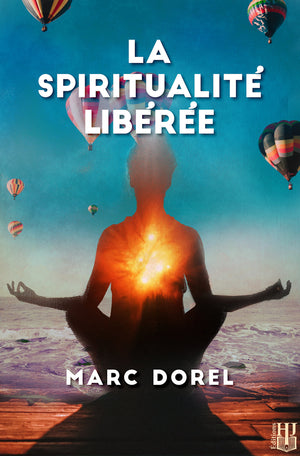 La spiritualité libérée (Marc Dorel)