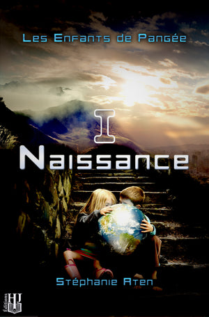 Les Enfants de Pangée - 1 : Naissance (Stéphanie Aten)