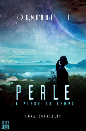 Exomonde - 1 : Perle, le piège du temps (Emma Cornellis)