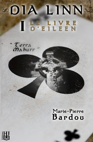Dia Linn - 1 : Le Livre d’Eileen (partie 1 : Terra Mahurr) (Marie-Pierre Bardou)