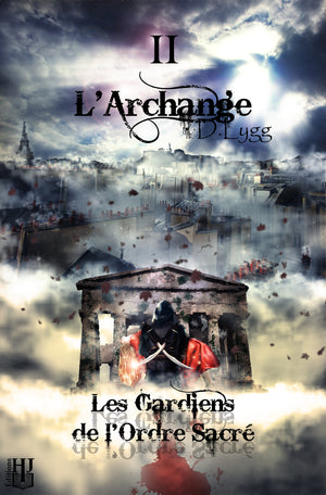 Les Gardiens de l’Ordre Sacré - 2 : L’Archange (D. Lygg)