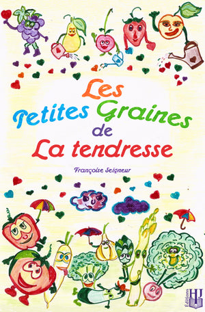 Les petites graines de la tendresse (Françoise Seigneur)