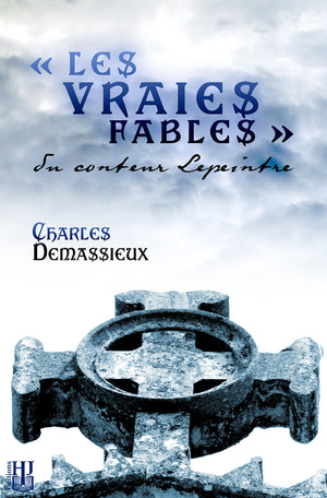Les vraies fables du conteur Lepeintre (Charles Demassieux)