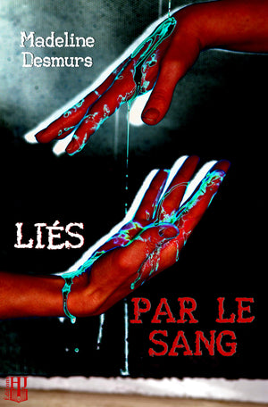 Liés par le sang (Madeline Desmurs)