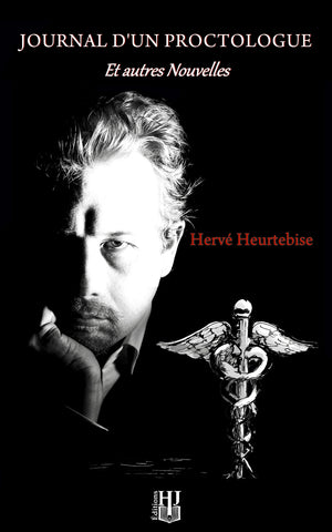 Journal d’un proctologue et autres nouvelles (Hervé Heurtebise)
