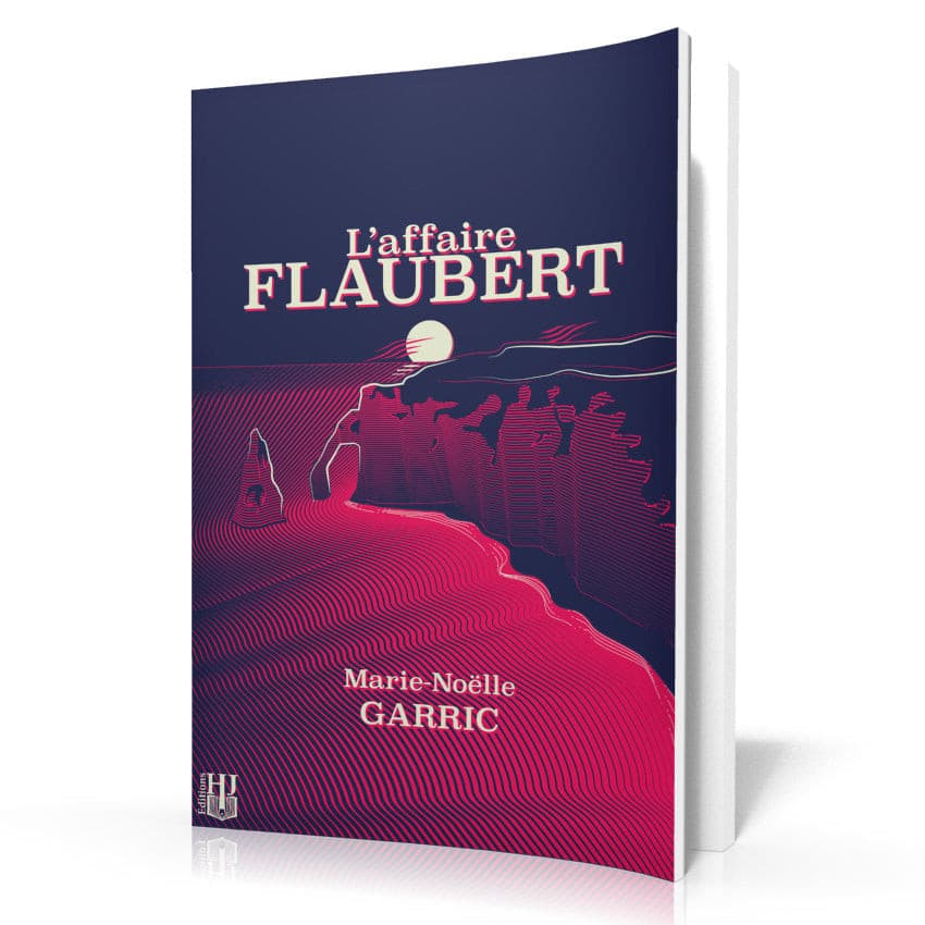 L’affaire Flaubert (Marie-Noëlle Garric)