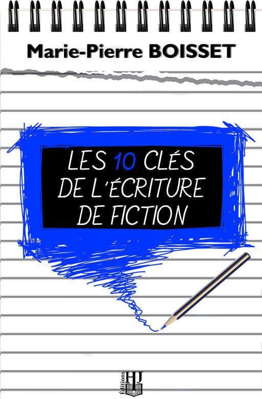 Livres à 2,99 € - Les 10 Clés De L’écriture De Fiction (Marie-Pierre Boisset)